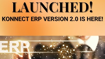 KONNECT ERP 2.0 is LIVE – What’s New? Watch Now!