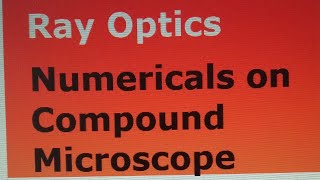Ray Optics : Numericals on Compound Microscope #cbse
