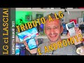 FINO FINO, fino un CAXXO. LG ci LASCIA e Android 12 in CANTINETTA (tributo a LG)