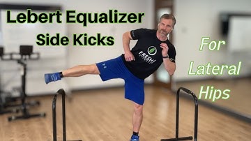 Lebert Equalizer Side Kicks - Lateral Hips Exercise