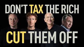 Why Taxing Billionaires Won t Save Us