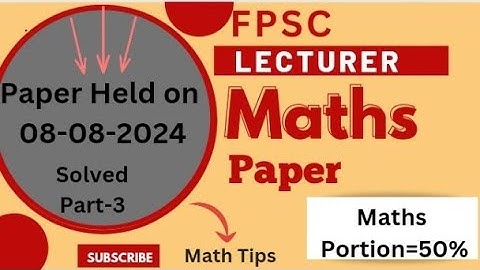 FPSC Lecturer Maths Paper | Held on 08-08-2024| Solved Maths Portion|Math Tips
