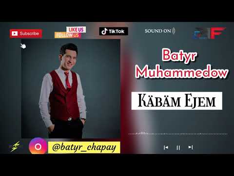 Batyr Muhammedow - Käbäm Ejem (Official Music) 2.0.2.1