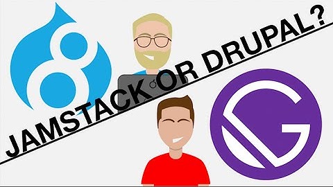 JAMstack or Drupal? - Part I