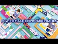 How to Make Chipboard Frames