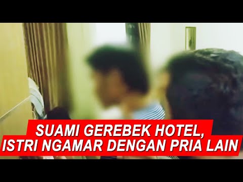 Suami Gerebek Hotel Tempat Istri Menginap dengan Pria Lain - BIS 15/09