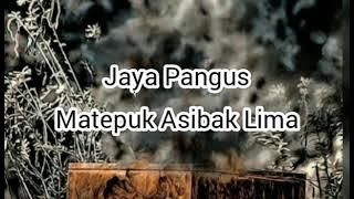 Jaya Pangus - Matepuk Asibak Lima