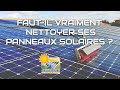 Nettoyage de vos panneaux photovoltaques  pourquoi comment quand avec quoi 