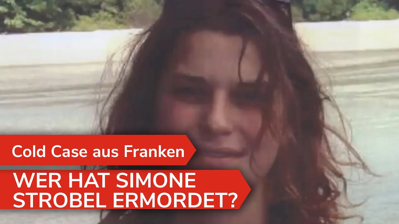 COLD CASE AUS FRANKEN: Wer hat Simone Strobel ermordet? | News aus Franken