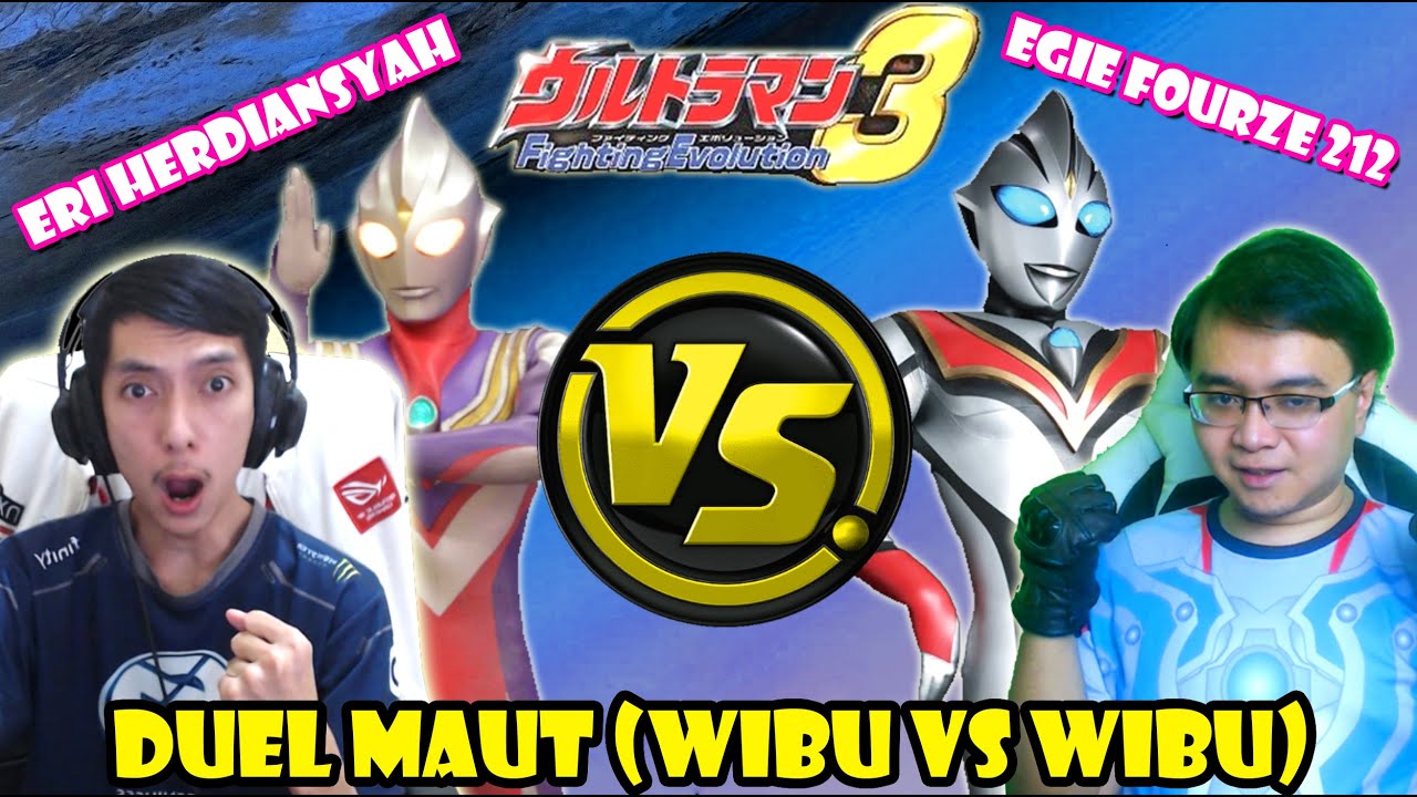 DUEL MAUT WIBU VS WIBU - Ultraman FE 3 Starring 