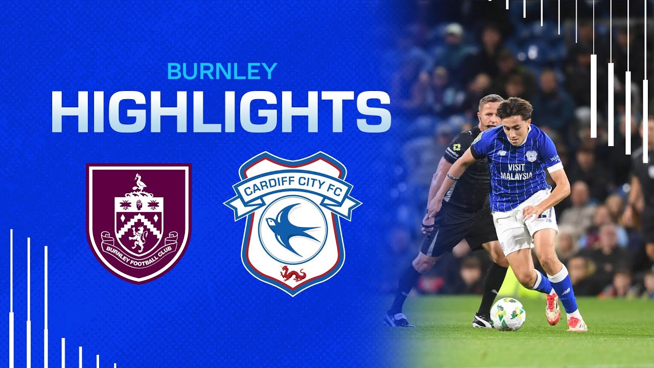 HIGHLIGHTS | BURNLEY vs CARDIFF CITY
