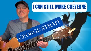How to Play 'I Can Still Make Cheyenne' - George Strait - Easy Country Guitar Lesson