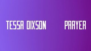 Tessa Dixson - Prayer (Lyrics Video)