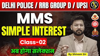 MMS Series | Simple Interest Class 2 | Delhi Police/ RRB Group D/ UPSI | by Shivam Sir
