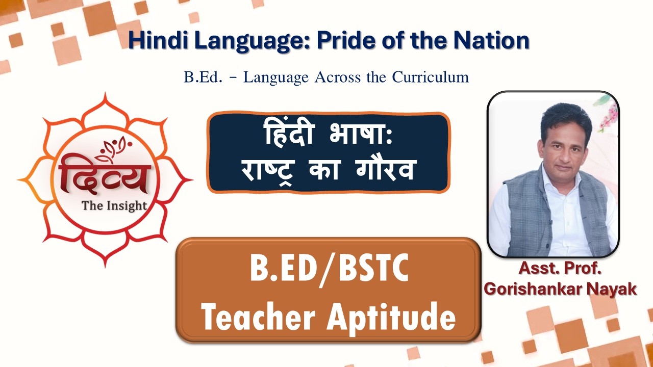 Hindi Language: Pride of the Nation | हिंदी भाषा: राष्ट्र का गौरव | B.Ed. | Asst. Prof. Gorishankar