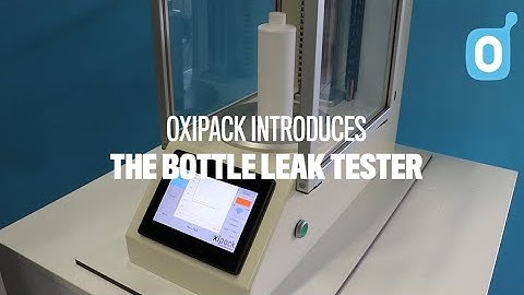 The Oxipack Bottle Leak Tester | For testing bottles