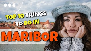 TOP 10 Things to do in Maribor, Slovenia 2023!