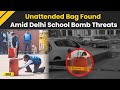 Delhi Bomb Scare: Unattended Bag Found At Connaught Place Following Delhi School Bomb Threats