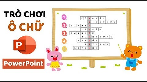 Hướng dẫn tạo game ô chữ trên Power Point cực dễ