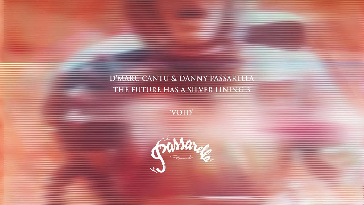 Watch D'Marc Cantu & Danny Passarella - Void on YouTube Watch D'Marc Cantu & Danny Passarella - Void on YouTube