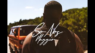 Maggio - So Nos Official Music Video