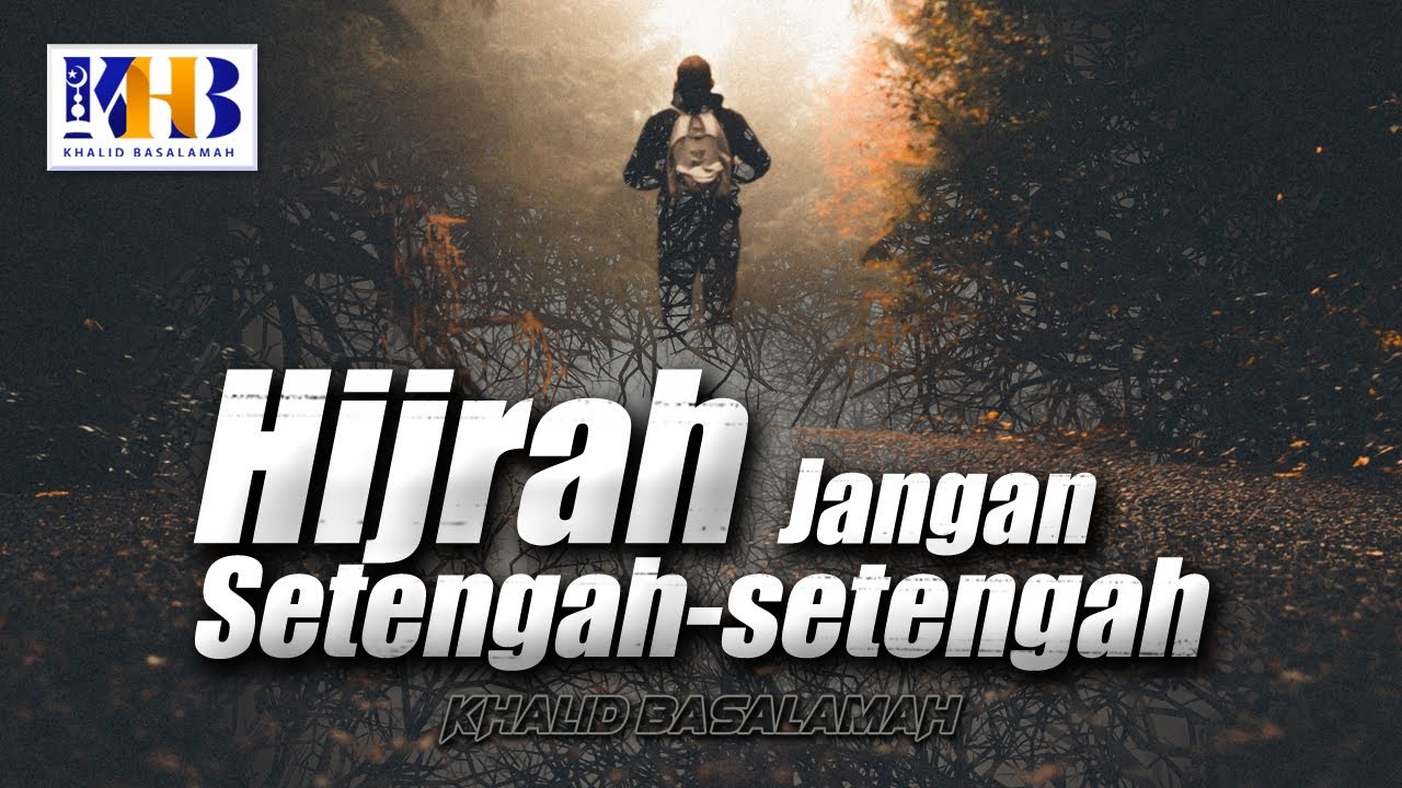 ⁣Hijrah Jangan Setengah-setengah - Khalid Basalamah