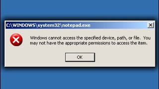 Windows Cannot Access The Specified Device, Path, Or File. You May Not Have The Appropriate Permissi