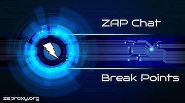 ZAP Chat 03 Break Points