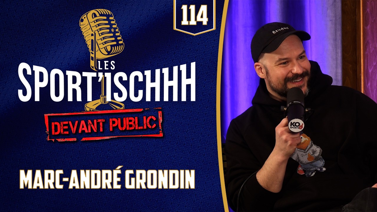 Les Sport'ischhh - EP114 - Marc-André Grondin