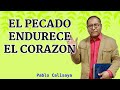 EL PECADO ENDURECE EL CORAZON