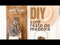 DIY com resto de madeira - placa decorativa Farmhouse super fácil de fazer