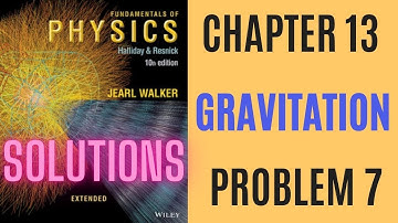 Halliday resnick chapter 13 problem 7 solution | Fundamentals of physics 10e solutions