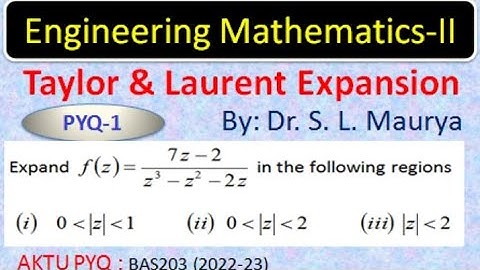 PYQ on Taylor and Laurent Expansion | Q 1 | Engineering Mathematics-II (BAS203) AKTU | Dr S L Maurya