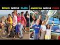 Indian VS. American MIDDLE CLASS - किसकी ज़िन्दगी बेहतर है? Case Study