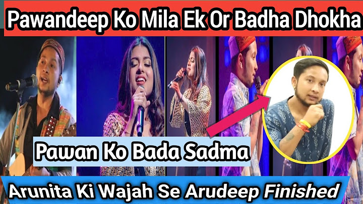 Indian Idol Season12 Winner Pawandeep Ko  Mila Dhokha Arunita Nikali Chalak Kar Diya Bada Kaam 😱