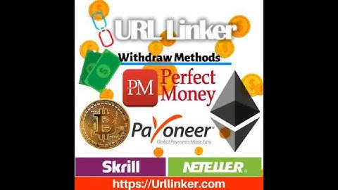 URL Linker Payout Methods Bitcoin, Perfect Money, Ethereum, skrill and Neteller