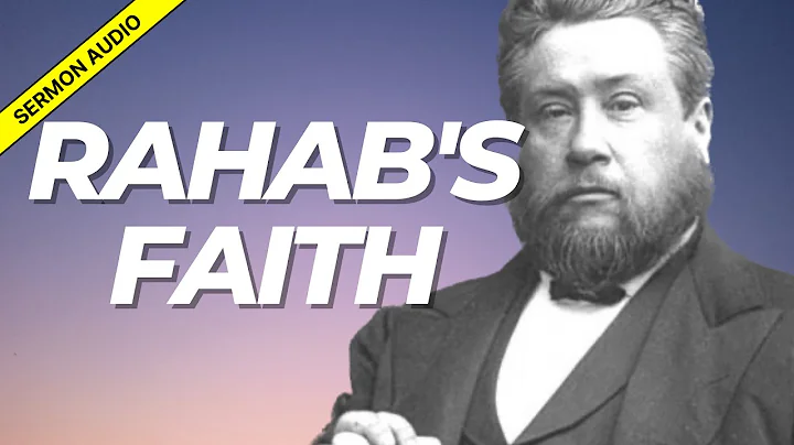 Rahab's Faith: Charles Spurgeon Sermon Audio