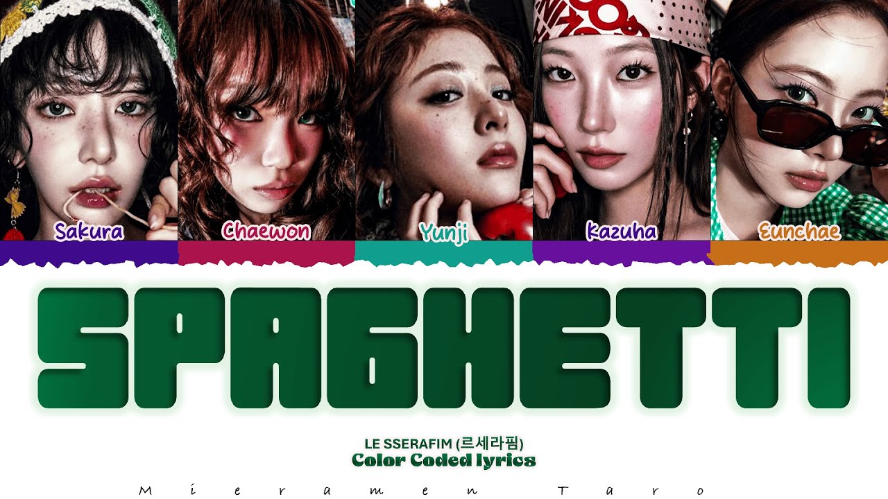 LE SSERAFIM (르세라핌) – SPAGHETTI (Member Version) Lyrics [Color Coded / Han / Rom / Eng]