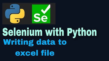 Selenium with Python Tutorial - 52: Writing data to excel file using openpyxl