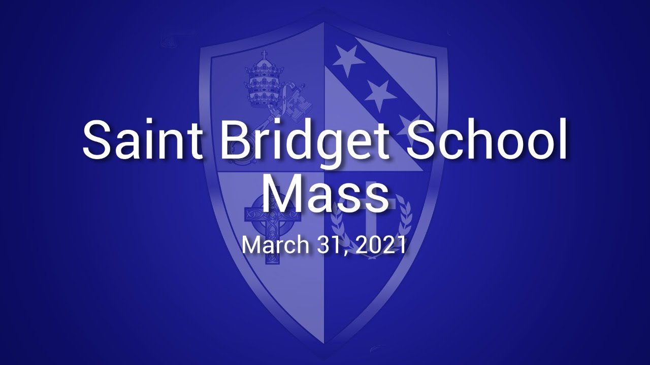 Saint Bridget Catholic School Daily Mass 3/31/2021 YouTube