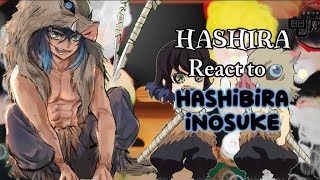 •Hashira react to Inosuke•|| Part (2/?)|| Inosuke||