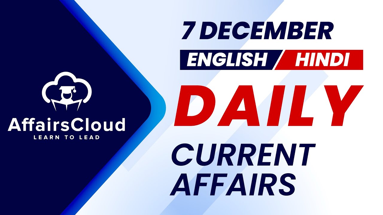 7 Dec Current Affairs 2024 | Daily Current Affairs | Current Affairs ...