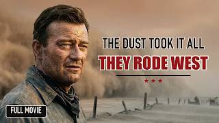 The Dust Took Their Farms — So They Rode West | Full Western Movie