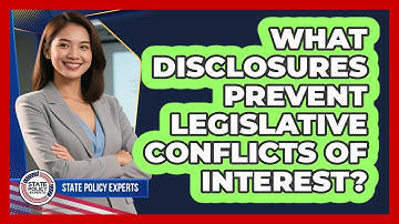 What Disclosures Prevent Legislative Conflicts of Interest?