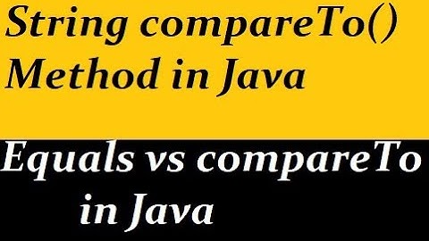 Equals vs compareTo Method in Java