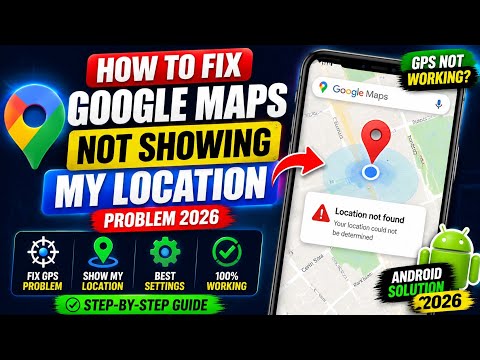 How to Fix Google Maps Not Showing My Location Problem 2026 | GPS Not Working Android