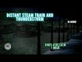 Sounds for sleeping   distant steam train and thunderstorm  dark screen  10 hours