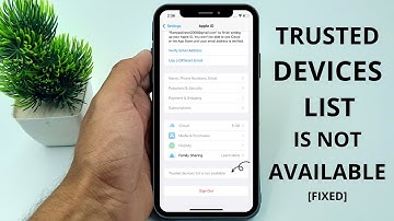 Trusted Devices List is not Available in iPhone - [Fixed]