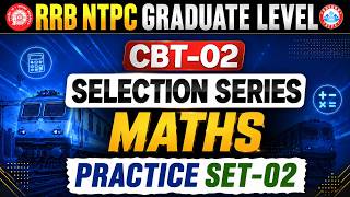 RRB NTPC Graduate Level Maths Class, RRB NTPC Maths Practice Set 2, NTPC CBT 2 Maths MCQ