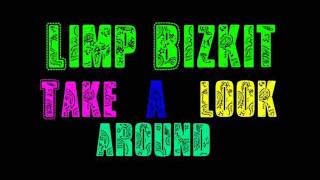 Limp Bizkit Take A Look Around Lyrics